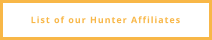 List of our Hunter Affiliates